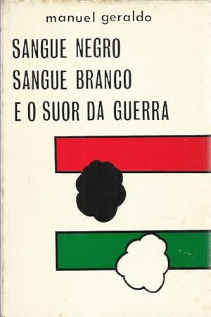 Sangue Negro Sangue Branco e O Suor da Guerra