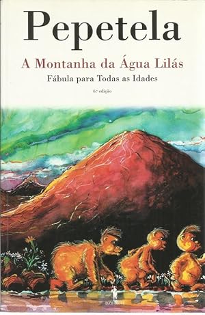 A Montanha da Agua Lilas - Fabula para Todas as Idades