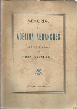 Memórias de Adelina Abranches Apresentadas por Aura Abranches