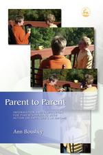 Parent to Parent: Information and Inspiration for Parents Dealing with Autism and Asperger's Synd...