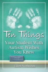 Ten Things Your Student with Autism Wishes You Knew