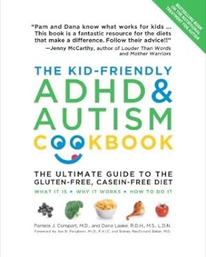 The Kid-Friendly ADHD and Autism Cookbook. Revised and updated: The Ultimate Guide to the Gluten-...