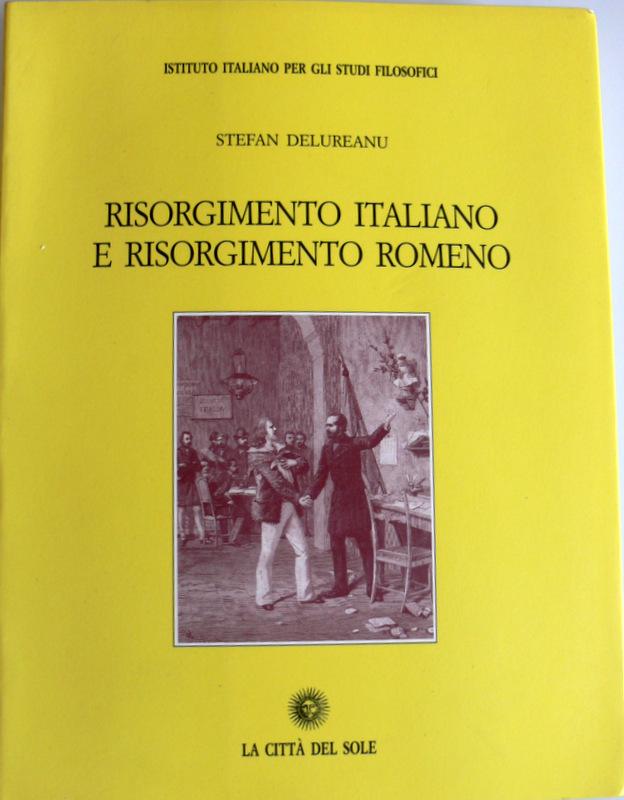RISORGIMENTO ITALIANO E RISORGIMENTO ROMENO - STEFAN DELUREANU