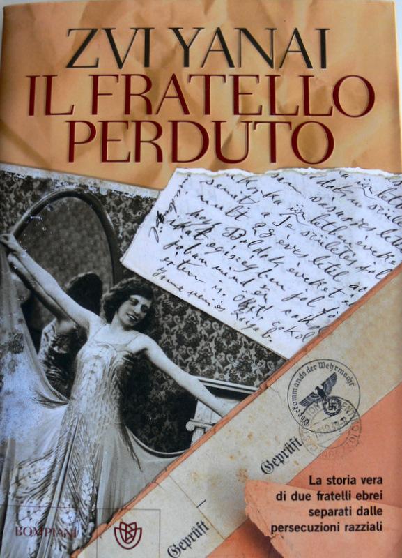 IL FRATELLO PERDUTO. LA STORIA VERA DI DUE FRATELLI EBREI SEPARATI DALLE PERSECUZIONI RAZZIALI - ZVI YANAI