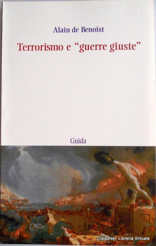 TERRORISMO E GUERRE GIUSTE. SULL'ATTUALITÀ DI CARL SCHMITT - ALAIN DE BENOIST