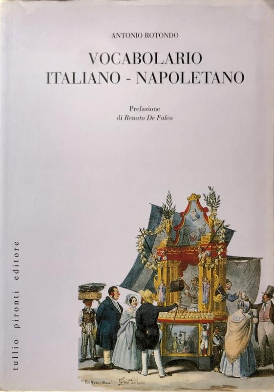 VOCABOLARIO ITALIANO-NAPOLETANO - ANTONIO ROTONDO