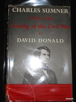 Charles Sumner and the Coming of the Civil War