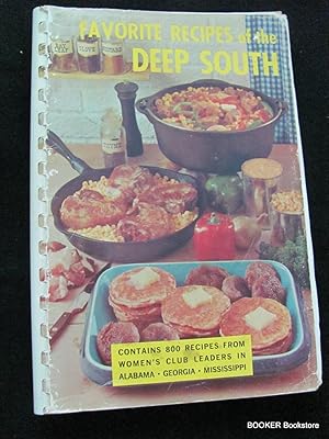 Favorite Recipes of the Deep South 800 Recipes from Women's Club Leaders from Alabama, Georgia an...