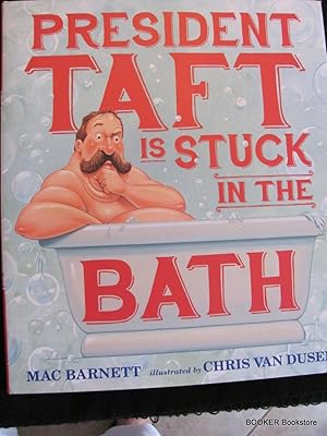 President Taft Is Stuck in the Bath