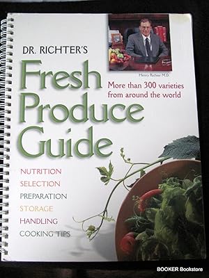 Dr. Richter's Fresh Produce Guide: More than 300 varieties from around the world