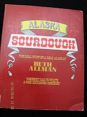 Alaska Sourdough (The Real Stuff by a Real Alaskan)