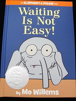 Waiting Is Not Easy! An Elephant & Piggie Book