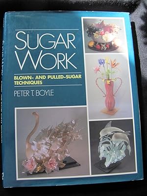 Sugar work: Blown-and pulled-sugar techniques