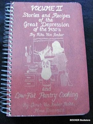 Stories and Recipes of the Great Depression of the 1930's and Low-Fat Pantry Cooking, Volume II (...