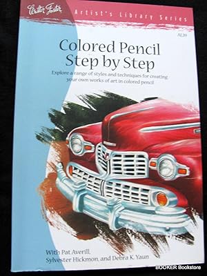 Colored Pencil Step by Step: Explore a range of styles and techniques for creating your own works...