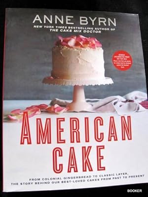 American Cake: From Colonial Gingerbread to Classic Layer, the Stories and Recipes Behind More Th...