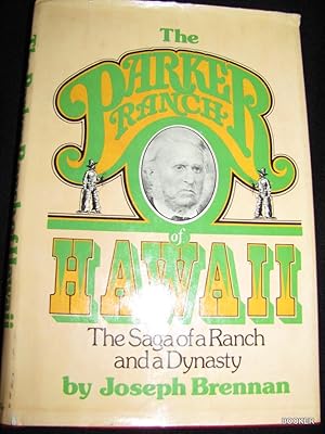 The Parker Ranch of Hawaii: The Sage of a Ranch and a Dynasty