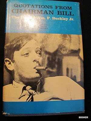 Quotations from Chairman Bill: The Best of Wm F. Buckley Jr