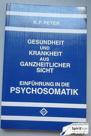 Gesundheit und Krankheit aus ganzheitlicher Sicht - Einführung in die Psychosomatik