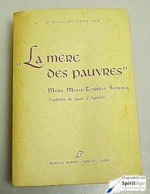 La mère des pauvres - Mère Marie-Thérèse Scherer, Fondatrice des Soeurs d'Ingenbohl