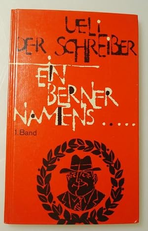 Ueli der Schreiber: Ein Berner namens. 1. Band