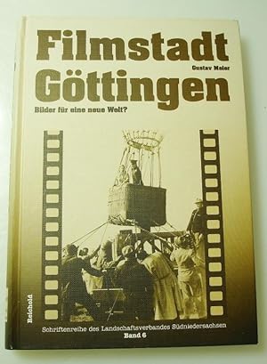 Filmstadt Göttingen - Bilder für eine neue Welt?