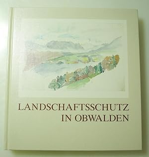 Wert und Empfindlichkeit der Obwaldner Landschaft