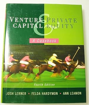 Venture Capital and Private Equity: A Casebook