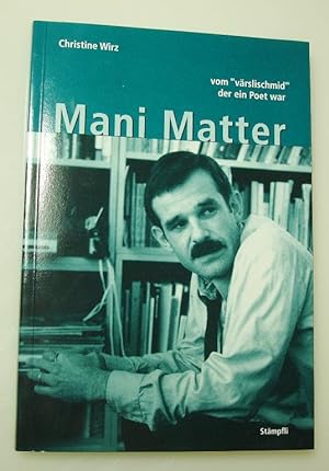 Mani Matter - Vom Värslischmid, der ein Poet war