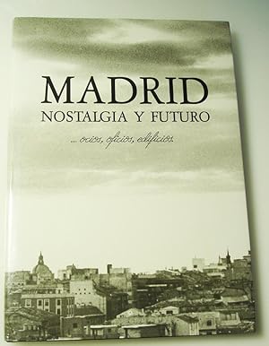 Madrid. Nostalgia y Futuro