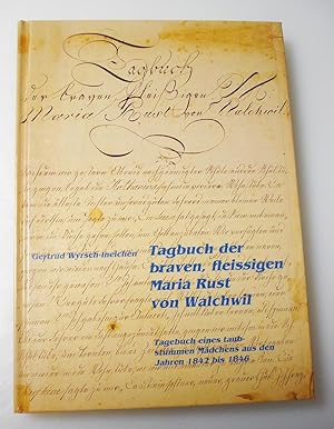 Tagbuch der braven, fleissigen Maria Rust von Walchwil