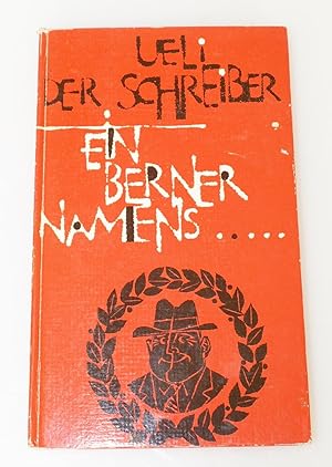 Ueli der Schreiber: Ein Berner namens. 1. Band