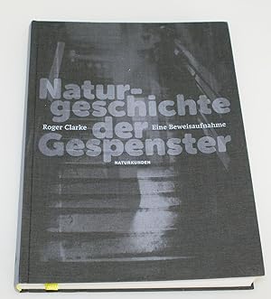 Naturgeschichte der Gespenster: Eine Beweisaufnahme