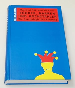 Führer, Narren und Hochstapler - Die Psychologie der Führung