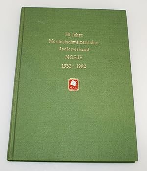 50 Jahre Nordostschweizerischer Jodlerverband NOSJV 1932-1982