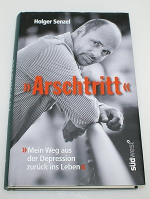 Arschtritt: Mein Weg aus der Depression zurück ins Leben