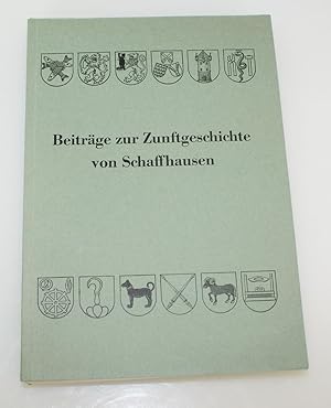 Beiträge zur Zunftgeschichte von Schaffhausen