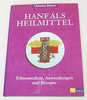 Hanf als Heilmittel - Ethnomedizin, Anwendungen und Rezepte