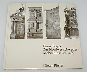 Zur Nordwestschweizer Möbelkunst um 1600