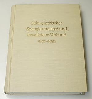 50 Jahre Schweizerischer Spenglermeister- und Installateur-Verband 1891-1941
