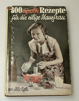 300 erprobte Rezepte für die eilige Hausfrau (1937)