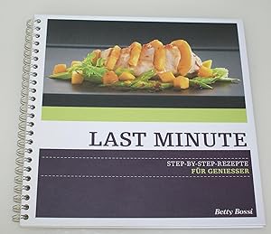 Last Minute - Step-by-step-Rezepte für Geniesser