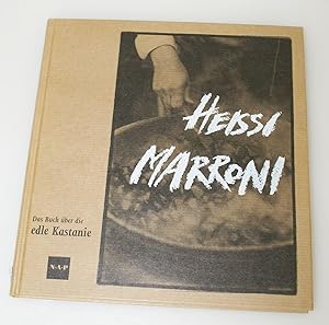 Heissi Marroni - Das Buch über die edle Kastanie
