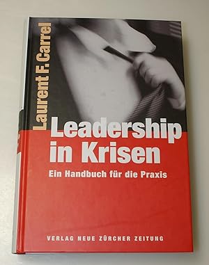 Leadership in Krisen - Ein Handbuch für die Praxis