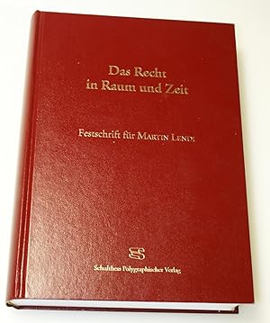 Das Recht in Raum und Zeit - Festschrift für Martin Lendi