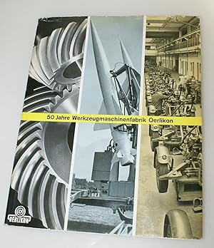 50 Jahre Werkzeugmaschinenfabrik Oerlikon