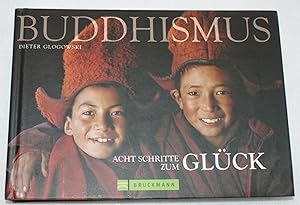 Acht Schritte zum Glück - Die Weisheit des Buddhismus