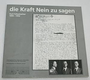 Die Kraft Nein zu sagen - Kurt Schumacher 1895-1952