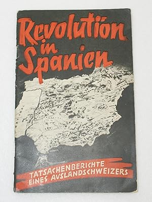 Revolution in Spanien - Tatsachenberichte eines Auslandschweizers