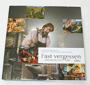 Fast vergessen - Handwerkliches Erbe